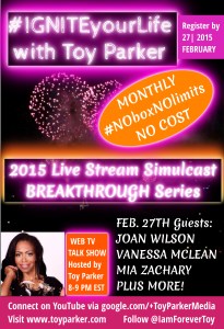 February 2015 IGNITEyourLife NOboxNOlimits NO Cost Breakthrough Series Simulcast